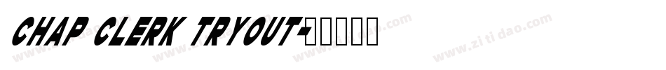 Chap Clerk Tryout字体转换
